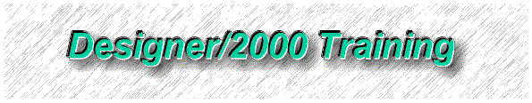 Designer/2000 Training